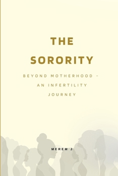 Paperback The Sorority: Beyond Motherhood-An Infertility Journey Book