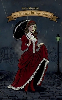Sex and Drugs in Wonderland