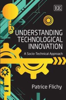Hardcover Understanding Technological Innovation: A Socio-Technical Approach Book