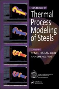 Hardcover Handbook of Thermal Process Modeling Steels Book