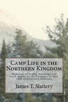 Paperback Camp Life in the Northern Kingdom: Memories of Frost Mornings and Cold Nights in the Company of Men Book