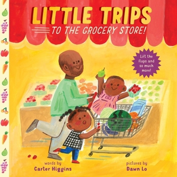 Hardcover Little Trips: To the Grocery Store!: An Interactive Picture Book