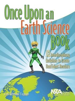 Paperback Once Upon an Earth Science Book: 12 Interdisciplinary Activities to Create Confident Readers Book