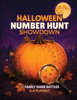 Halloween Number Hunt Showdown: 50 Family Game Battles for 2–6 Players: Screen-Free, Ready in One Minute