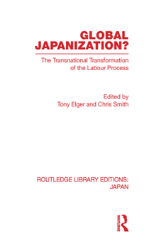 Hardcover Global Japanization?: The Transnational Transformation of the Labour Process Book