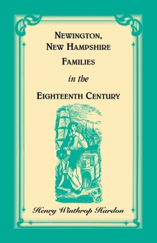 Paperback Newington, New Hampshire Families in the Eighteenth Century Book