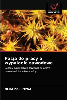 Paperback Pasja do pracy a wypalenie zawodowe [Polish] Book