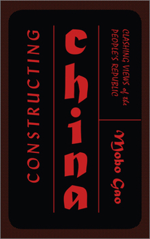 Paperback Constructing China: Clashing Views of the People's Republic Book