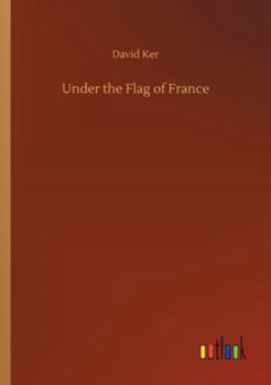 Paperback Under the Flag of France Book