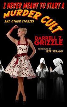 Paperback I Never Meant To Start A Murder Cult and other stories Book