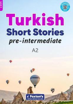 Paperback Pre-Intermediate Turkish Short Stories - Based on a comprehensive grammar and vocabulary framework (CEFR A2) - with quizzes , full answer key and online audio Book