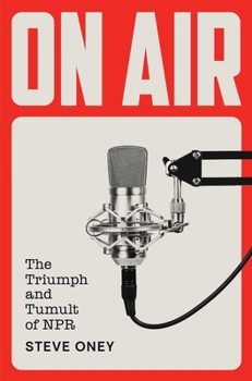 Hardcover On Air: The Triumph and Tumult of NPR Book