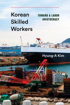 Paperback Korean Skilled Workers: Toward a Labor Aristocracy Book