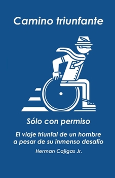 Paperback Camino triunfante: Sólo con permiso [Spanish] Book