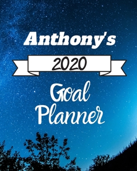 Paperback Anthony's 2020 Goal Planner: 2020 New Year Planner Goal Journal Gift for Anthony / Notebook / Diary / Unique Greeting Card Alternative Book