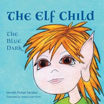 Paperback The Elf Child: The Blue Dark Book