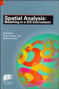 Hardcover Spatial Analysis: Modelling in a GIS Environment Book