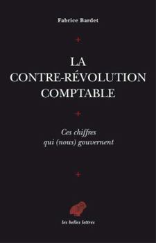 Paperback La Contre-Revolution Comptable. Ces Chiffres Qui (Nous) Gouvernent [French] Book
