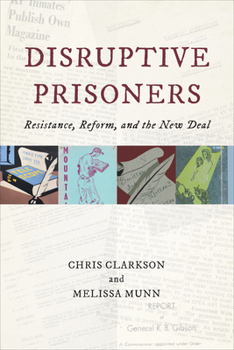 Paperback Disruptive Prisoners: Resistance, Reform, and the New Deal Book