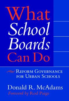 Paperback What School Boards Can Do: Reform Governance for Urban Schools Book