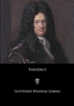 Paperback Theodicy: Essays on the Goodness of God, the Freedom of Man, and the Origin of Evil Book