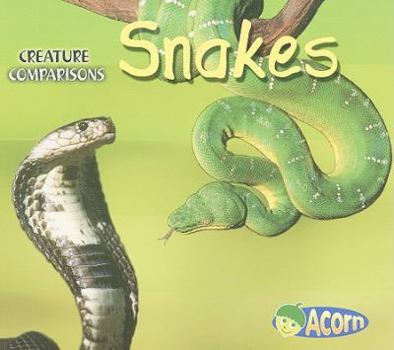 Snakes (Acorn: Creature Comparisons) (Acorn: Creature Comparisons) - Book  of the Acorn: Creature Comparisons