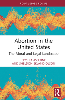 Hardcover Abortion in the United States: The Moral and Legal Landscape Book