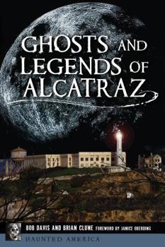 Paperback Ghosts and Legends of Alcatraz Book