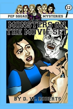 Pep Squad Mysteries Book 12: Monsters on the Movie Set - Book #12 of the Pep Squad Mysteries
