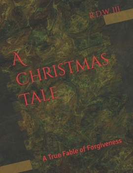 Paperback A Christmas Tale: A True Fable of Forgiveness Book