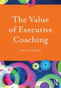 Paperback The Value of Executive Coaching Book