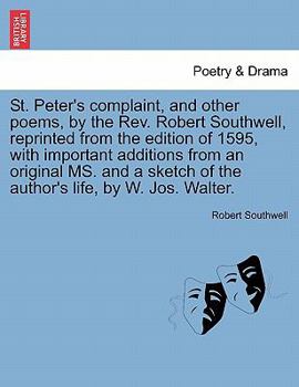 Paperback St. Peter's Complaint, and Other Poems, by the REV. Robert Southwell, Reprinted from the Edition of 1595, with Important Additions from an Original Ms Book