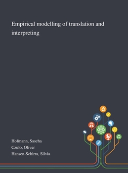 Hardcover Empirical Modelling of Translation and Interpreting Book
