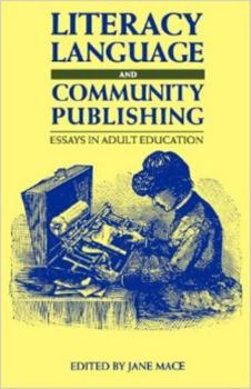 Paperback Literacy, Language and Community Publishing: Essays in Adult Education Book