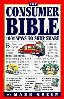 Paperback Mark Green's Consumer Bible: 1001 Ways to Shop Smart Book