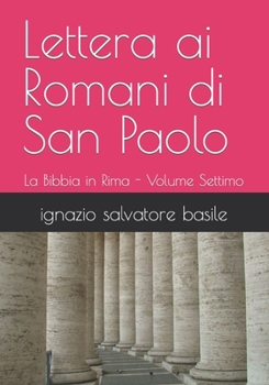 Paperback Lettera ai Romani di San Paolo: La Bibbia in Rima - Volume Settimo [Italian] Book