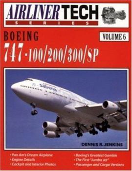Boeing 747-100/200/300/SP (AirlinerTech Series, Vol. 6) - Book #6 of the AirlinerTech