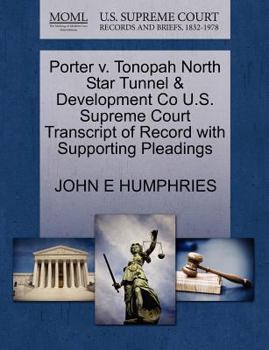 Paperback Porter V. Tonopah North Star Tunnel & Development Co U.S. Supreme Court Transcript of Record with Supporting Pleadings Book