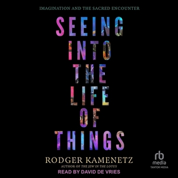 MP3 CD Seeing Into the Life of Things: Imagination and the Sacred Encounter Book