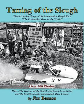 Paperback Taming of the Slough: The History of the Sammamish Slough Race "The Crookedest Race in the World" Book