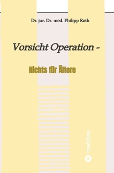 Vorsicht Operation: Nichts für Ältere