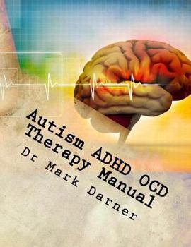 Paperback Autism ADHD OCD Color Therapy Manual: Drug Free Home Therapy Solutions for Developmental Delays Book