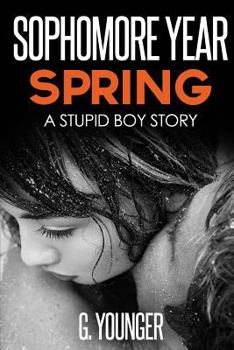 Paperback Sophomore Year Spring: A Stupid Boy Story Book