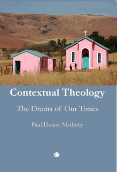 Paperback Contextual Theology: The Drama of Our Times Book