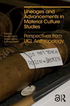 Paperback Lineages and Advancements in Material Culture Studies: Perspectives from Ucl Anthropology Book