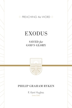 Exodus: Saved for God's Glory (Preaching the Word) - Book  of the Preaching the Word