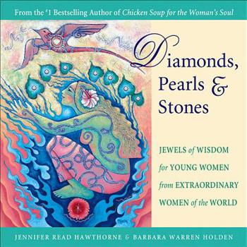 Paperback Diamonds, Pearls & Stones: Jewels of Wisdom for Young Women from Extraordinary Women of the World Book