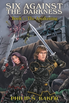 Paperback Six Against The Darkness: Book 1: The Awakening Book