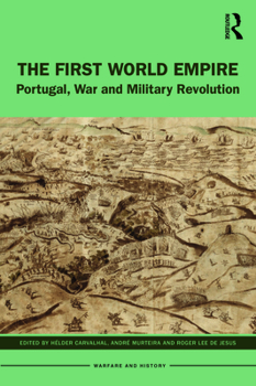 Paperback The First World Empire: Portugal, War and Military Revolution Book