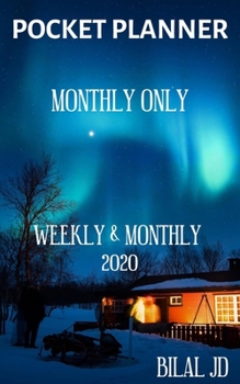 POCKET PLANNER MONTHLY ONLY: WEEKLY MONTHLY PLANNER 2020: 2020 CALENDAR: JAN 1st - DEC 31
